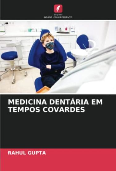 MEDICINA DENTÁRIA EM TEMPOS COVARDES