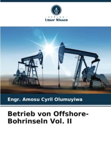 Betrieb von Offshore-Bohrinseln Vol. II