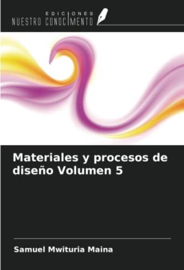 Materiales y procesos de diseño Volumen 5