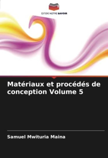 Matériaux et procédés de conception Volume 5