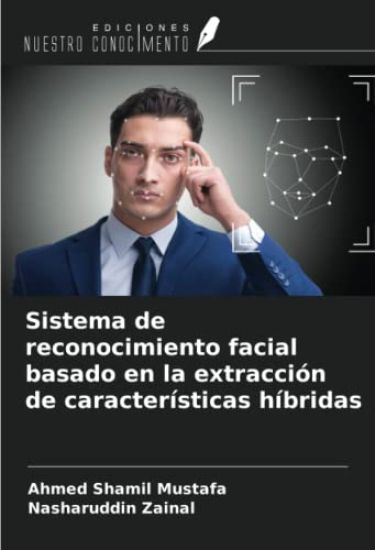 Sistema de reconocimiento facial basado en la extracción de características híbridas