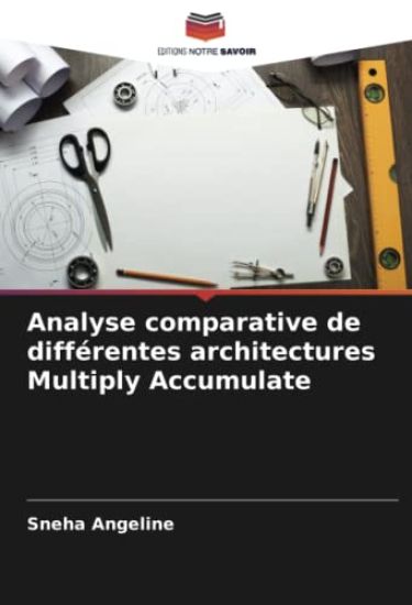 Analyse comparative de différentes architectures Multiply Accumulate