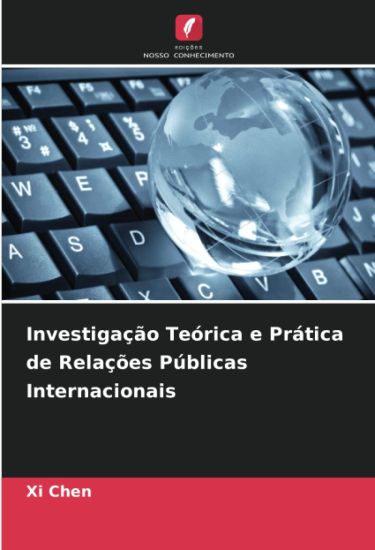 Investigação Teórica e Prática de Relações Públicas Internacionais