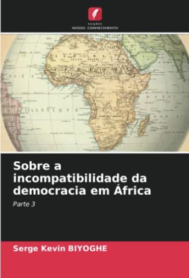 Sobre a incompatibilidade da democracia em África