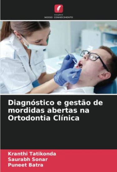 Diagnóstico e gestão de mordidas abertas na Ortodontia Clínica