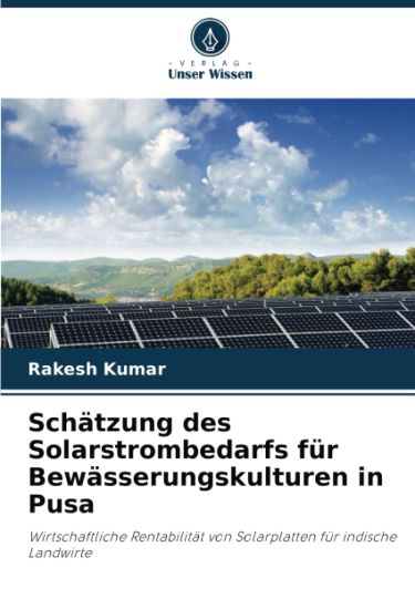 Schätzung des Solarstrombedarfs für Bewässerungskulturen in Pusa