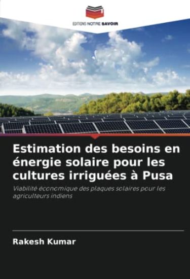 Estimation des besoins en énergie solaire pour les cultures irriguées à Pusa