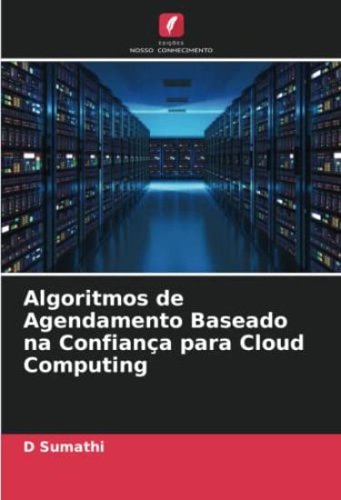 Algoritmos de Agendamento Baseado na Confiança para Cloud Computing
