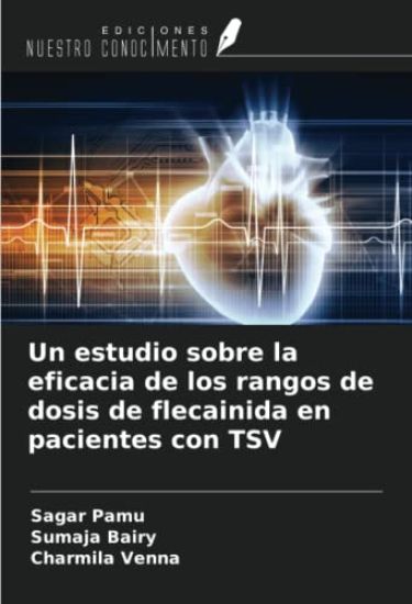 Un estudio sobre la eficacia de los rangos de dosis de flecainida en pacientes con TSV