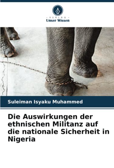 Die Auswirkungen der ethnischen Militanz auf die nationale Sicherheit in Nigeria