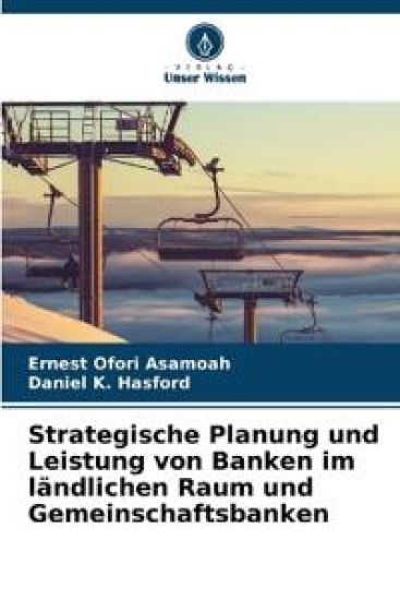 Strategische Planung und Leistung von Banken im ländlichen Raum und Gemeinschaftsbanken