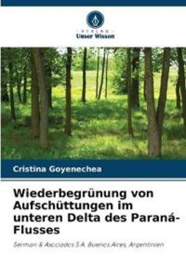 Wiederbegrünung von Aufschüttungen im unteren Delta des Paraná-Flusses
