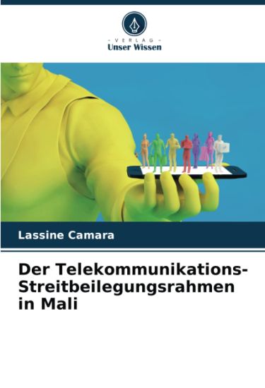 Der Telekommunikations-Streitbeilegungsrahmen in Mali