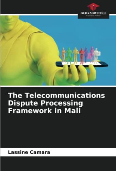 The Telecommunications Dispute Processing Framework in Mali