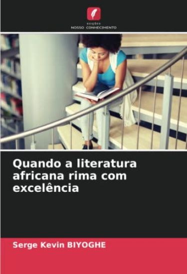 Quando a literatura africana rima com excelência