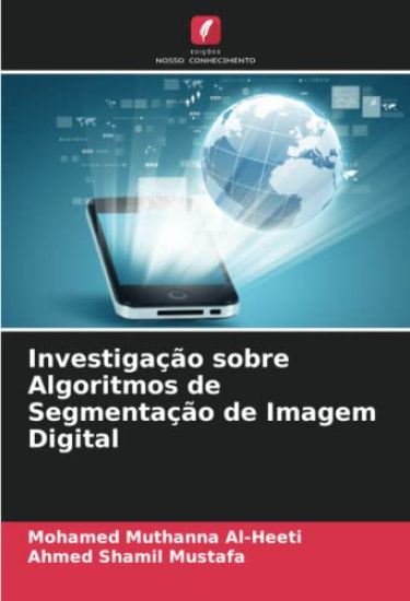 Investigação sobre Algoritmos de Segmentação de Imagem Digital