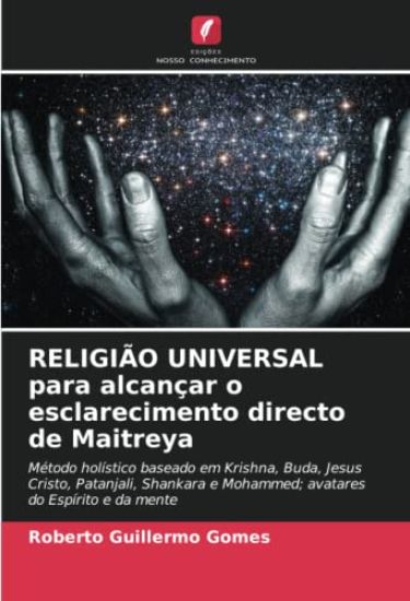 RELIGIÃO UNIVERSAL para alcançar o esclarecimento directo de Maitreya