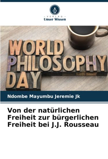 Von der natürlichen Freiheit zur bürgerlichen Freiheit bei J.J. Rousseau