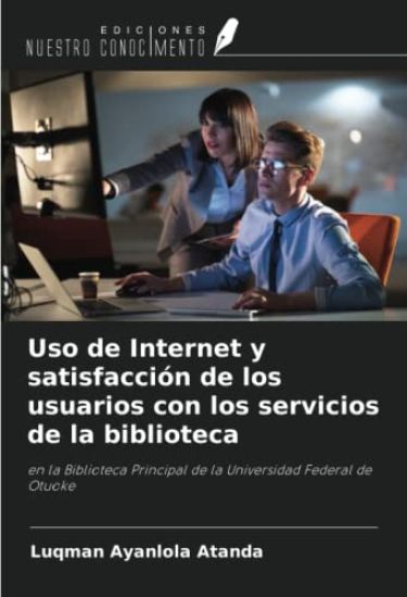 Uso de Internet y satisfacción de los usuarios con los servicios de la biblioteca