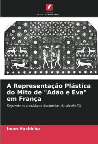 A Representação Plástica do Mito de "Adão e Eva" em França