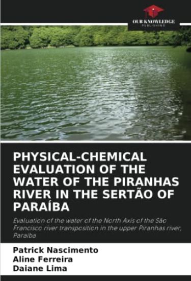 PHYSICAL-CHEMICAL EVALUATION OF THE WATER OF THE PIRANHAS RIVER IN THE SERTÃO OF PARAÍBA