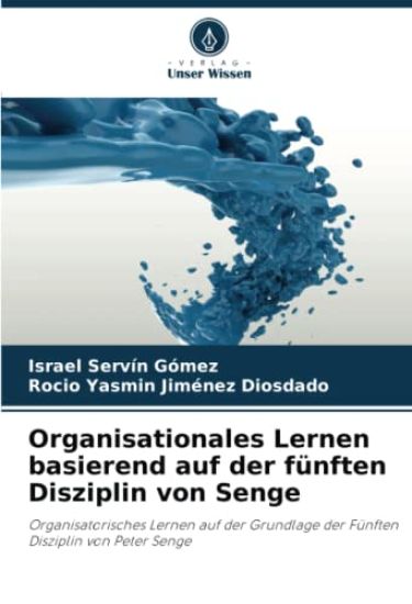 Organisationales Lernen basierend auf der fünften Disziplin von Senge