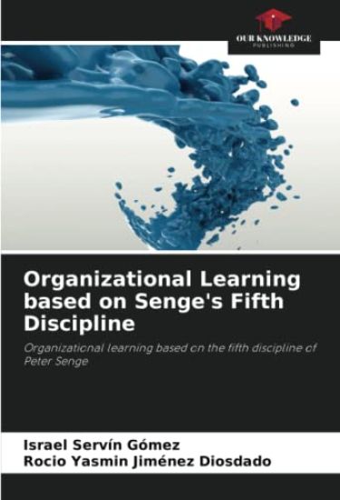 Organizational Learning based on Senge's Fifth Discipline