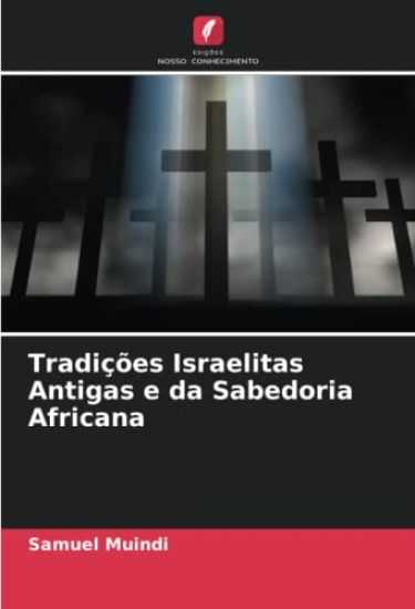 Tradições Israelitas Antigas e da Sabedoria Africana