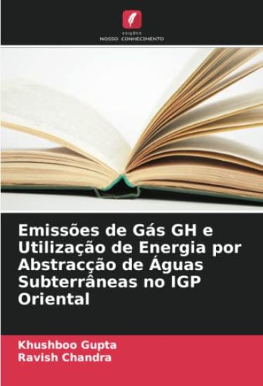 Emissões de Gás GH e Utilização de Energia por Abstracção de Águas Subterrâneas no IGP Oriental