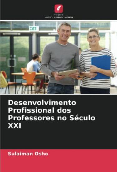 Desenvolvimento Profissional dos Professores no Século XXI