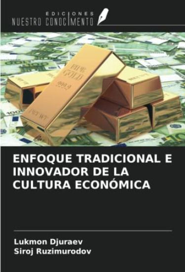 ENFOQUE TRADICIONAL E INNOVADOR DE LA CULTURA ECONÓMICA