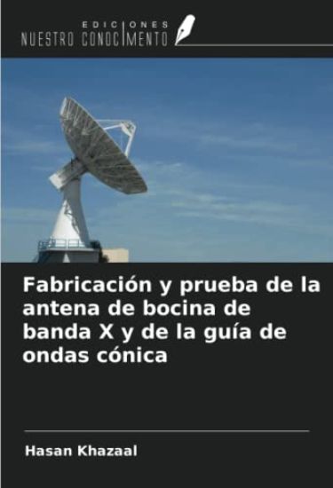 Fabricación y prueba de la antena de bocina de banda X y de la guía de ondas cónica