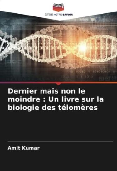 Dernier mais non le moindre : Un livre sur la biologie des télomères