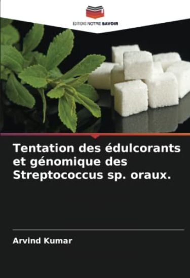 Tentation des édulcorants et génomique des Streptococcus sp. oraux.