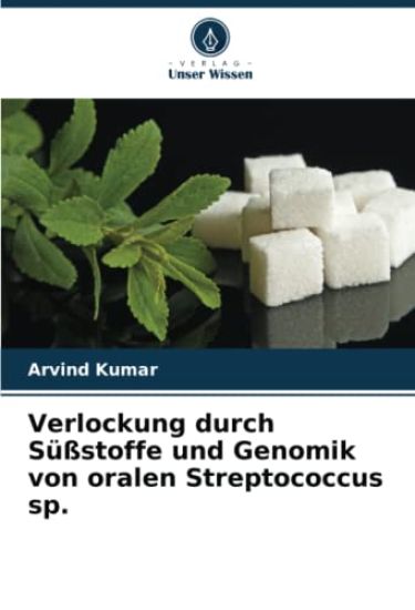 Verlockung durch Süßstoffe und Genomik von oralen Streptococcus sp.