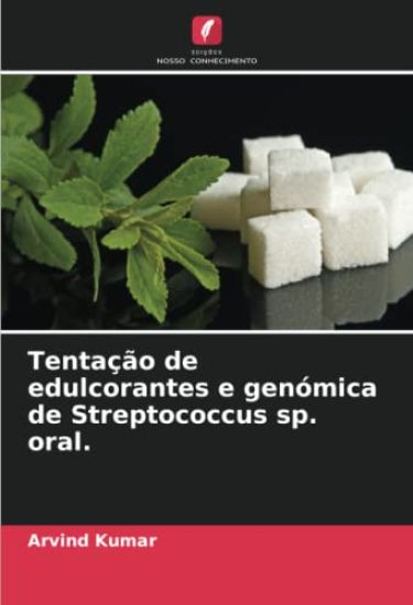 Tentação de edulcorantes e genómica de Streptococcus sp. oral.
