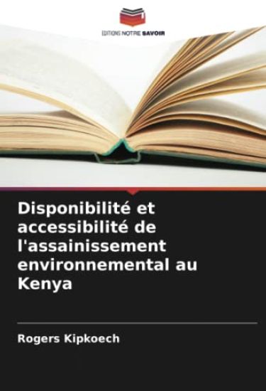 Disponibilité et accessibilité de l'assainissement environnemental au Kenya