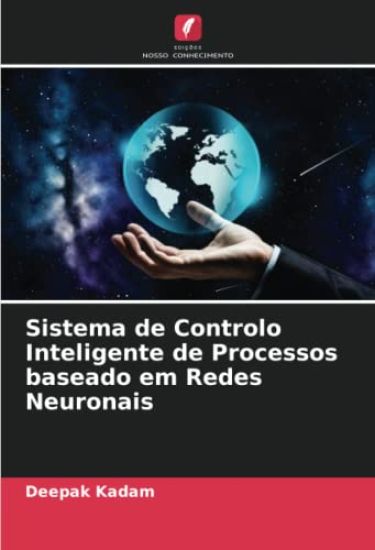 Sistema de Controlo Inteligente de Processos baseado em Redes Neuronais