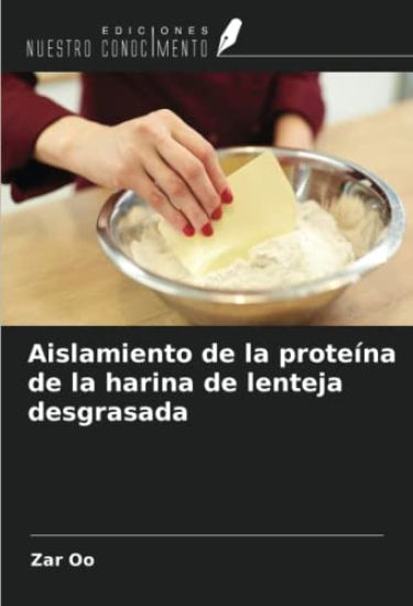 Aislamiento de la proteína de la harina de lenteja desgrasada