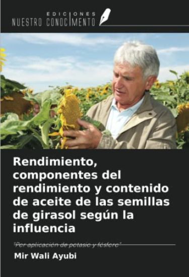 Rendimiento, componentes del rendimiento y contenido de aceite de las semillas de girasol según la influencia