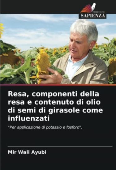 Resa, componenti della resa e contenuto di olio di semi di girasole come influenzati