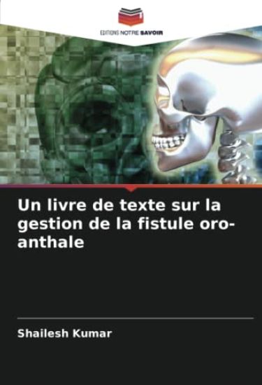 Un livre de texte sur la gestion de la fistule oro-anthale