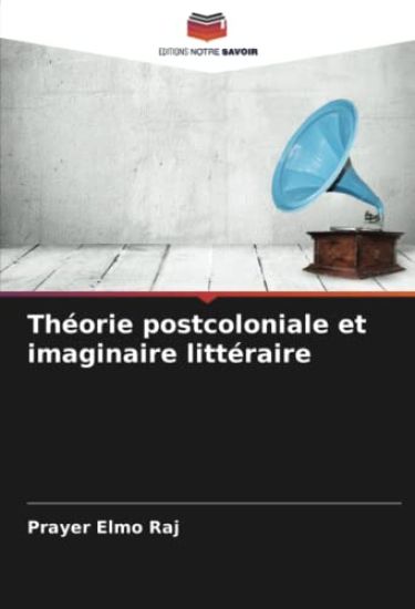 Théorie postcoloniale et imaginaire littéraire