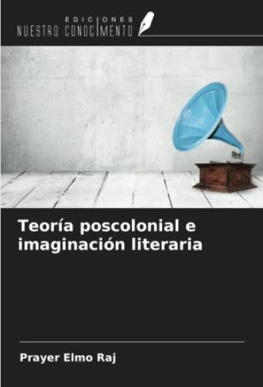 Teoría poscolonial e imaginación literaria