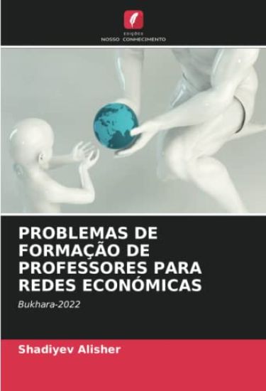 PROBLEMAS DE FORMAÇÃO DE PROFESSORES PARA REDES ECONÓMICAS