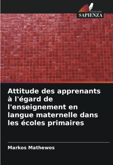 Attitude des apprenants à l'égard de l'enseignement en langue maternelle dans les écoles primaires