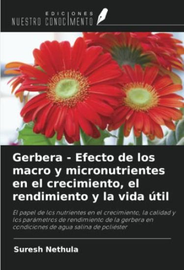 Gerbera - Efecto de los macro y micronutrientes en el crecimiento, el rendimiento y la vida útil