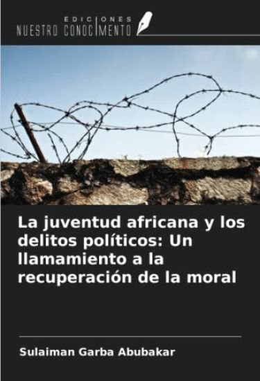 La juventud africana y los delitos políticos: Un llamamiento a la recuperación de la moral