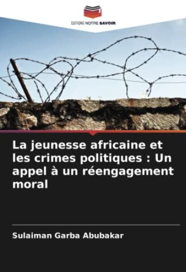 La jeunesse africaine et les crimes politiques : Un appel à un réengagement moral