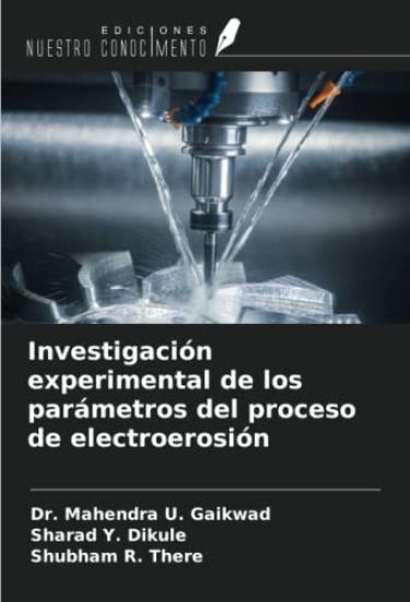 Investigación experimental de los parámetros del proceso de electroerosión